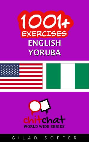 Cover of the book 1001+ Exercises English - Yoruba by Gilad Soffer