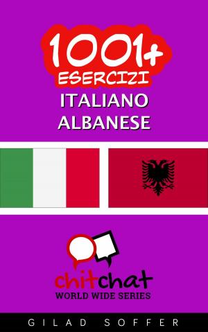 bigCover of the book 1001+ Esercizi Italiano - Albanese by 
