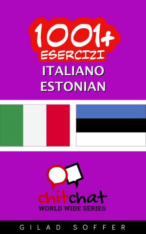 Cover of the book 1001+ Esercizi Italiano - Estone by Janet Raty