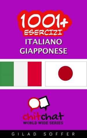 Cover of the book 1001+ Esercizi Italiano - Giapponese by Gilad Soffer