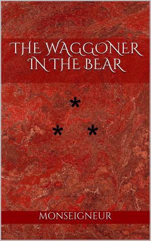 Cover of the book THE WAGGONER IN THE BEAR by Guy de Maupassant