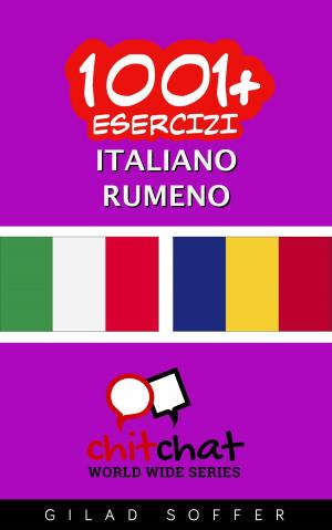 Cover of the book 1001+ Esercizi Italiano - Rumeno by Gilad Soffer