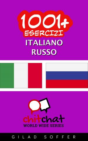 Cover of the book 1001+ Esercizi Italiano - Russo by Gilad Soffer