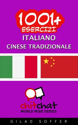 Cover of the book 1001+ Esercizi Italiano - Cinese Tradizionale by Hongyang（Canada）/ 红洋（加拿大）