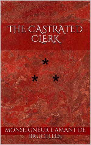 Cover of the book THE CASTRATED CLERK by Maxwell Thomas
