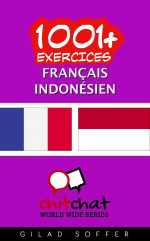 Cover of the book 1001+ exercices Français - Indonésien by Gilad Soffer