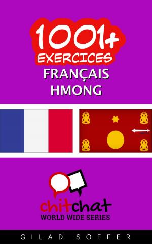 Cover of the book 1001+ exercices Français - Hmong by Jeff Pepper, Xiao Hui Wang