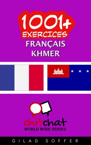Cover of the book 1001+ exercices Français - Khmer by Gilad Soffer