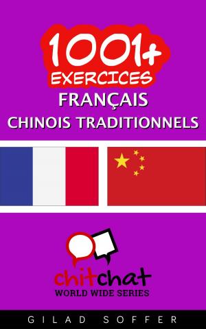 Cover of the book 1001+ exercices Français - Traditionnelle Chinoise by Gilbert-C. Remillard