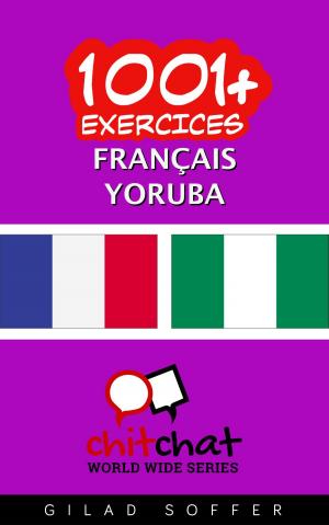 Cover of the book 1001+ exercices Français - Yoruba by Gilad Soffer