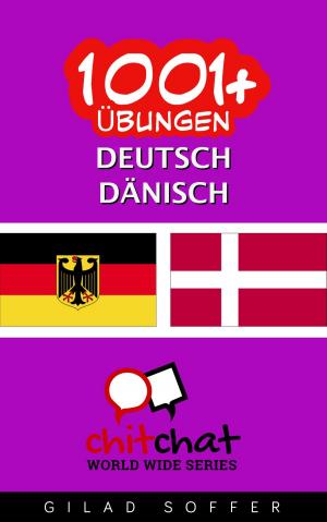 Cover of the book 1001+ Übungen Deutsch - Dänisch by Gilad Soffer