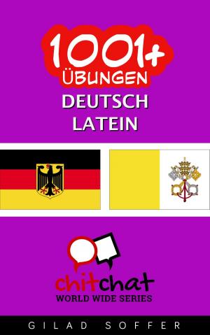 Cover of the book 1001+ Übungen Deutsch - Latein by Gilad Soffer