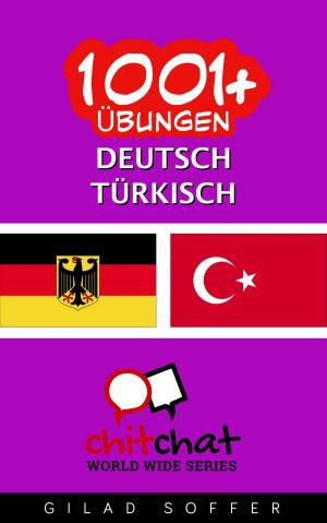 Cover of the book 1001+ Übungen Deutsch - Türkisch by Gilad Soffer