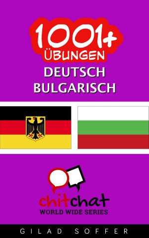 Cover of the book 1001+ Übungen Deutsch - Bulgarisch by Gilad Soffer