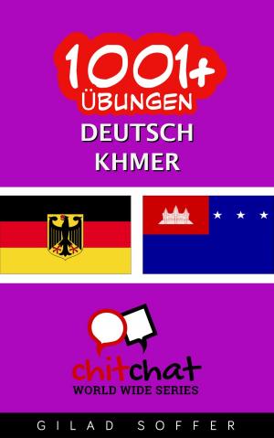 Cover of the book 1001+ Übungen Deutsch - Khmer by Gilad Soffer