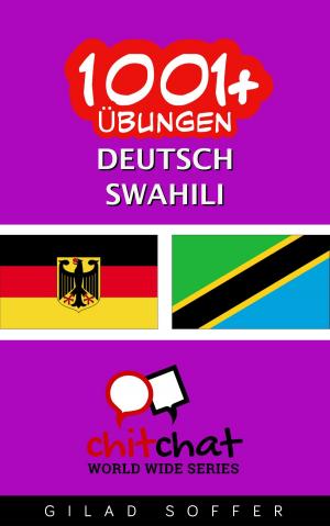 Cover of the book 1001+ Übungen Deutsch - Swahili by ギラッド作者
