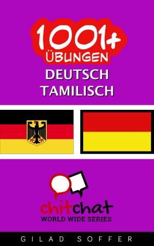 Cover of the book 1001+ Übungen Deutsch - Tamilisch by ギラッド作者