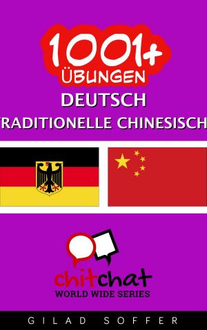 Cover of the book 1001+ Übungen Deutsch - Traditionelle Chinesische by Gilad Soffer