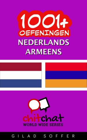 Cover of the book 1001+ oefeningen nederlands - Armeens by Gilad Soffer