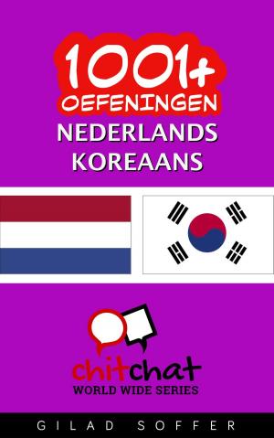 Cover of the book 1001+ oefeningen nederlands - Koreaans by Gilad Soffer