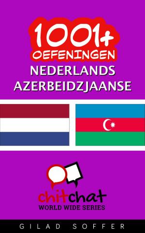 Cover of the book 1001+ oefeningen nederlands - Azerbeidzjaanse by Gilad Soffer
