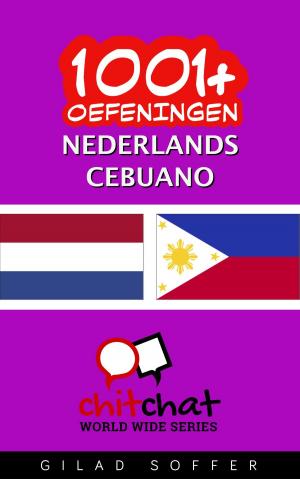 Cover of the book 1001+ oefeningen nederlands - Cebuano by Angela Ramsay