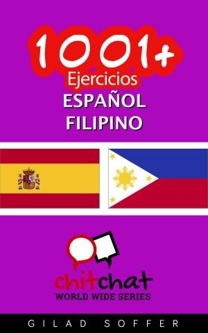 Cover of the book 1001+ Ejercicios español - Filipino by Chelsea Lynde
