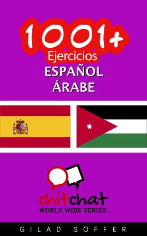 Cover of the book 1001+ Ejercicios español - árabe by Gilad Soffer