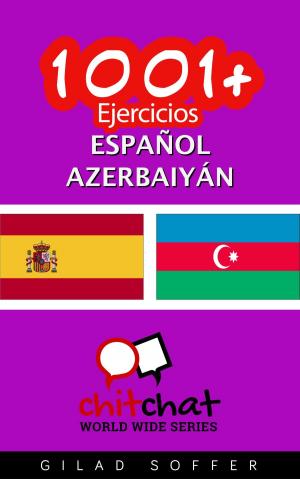 Cover of the book 1001+ Ejercicios español - Azerbaiyán by 阿春爸