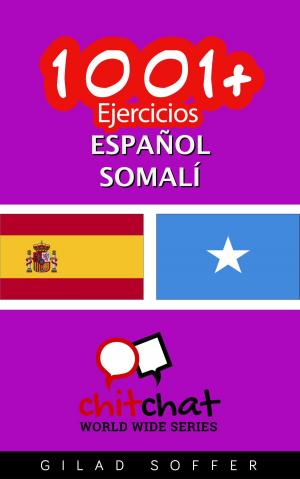Cover of the book 1001+ Ejercicios español - somalí by Stefano Mannucci