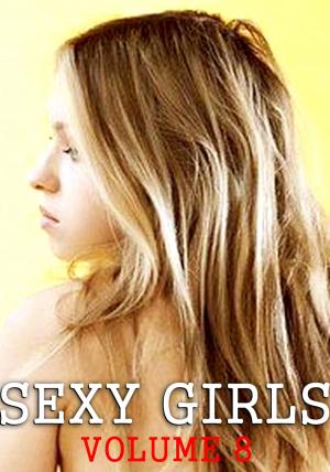 Cover of the book Sexy Girls - An erotic photo book - Volume 8 by Temptation Press, Evan Balkan, Andy Betz, Con Chapman, Jan Darwyn, RCL Graham, Andrew Mayden, Justice McPherson