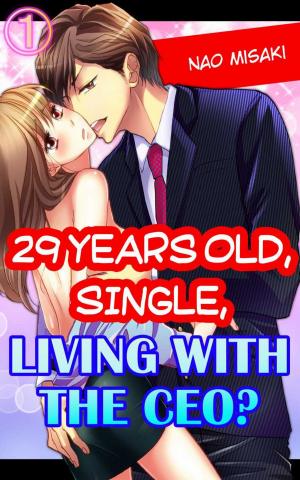 Book cover of 29 years old, Single, Living with the CEO? Vol.1 (TL)