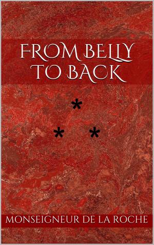 Cover of the book FROM BELLY TO BACK by Guy de Maupassant