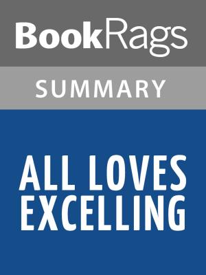 Cover of the book All Loves Excelling by Josiah Bunting III l Summary & Study Guide by The Wild Goose Literary e-Journal