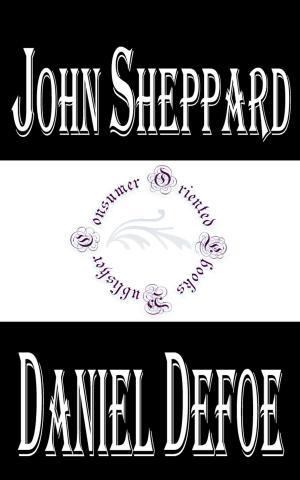 Cover of the book History of the Remarkable Life of John Sheppard (Annotated) by Andrew Lang