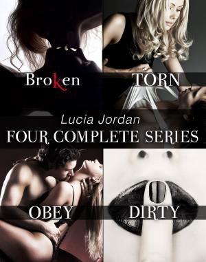 Book cover of Lucia Jordan’s Four Complete Series: Broken, Torn, Obey, Dirty