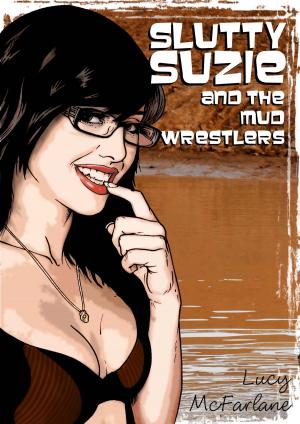 Cover of the book Slutty Suzie and the Mudwrestlers - A short erotic novel by Mishka Obreynik