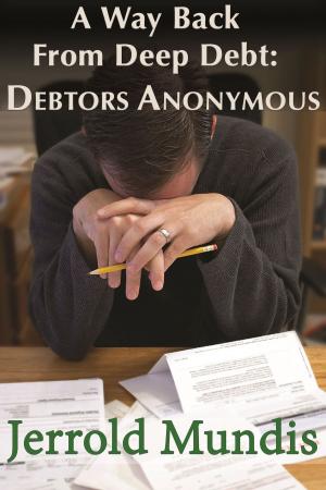 Cover of the book A Way Back from Deep Debt: Debtors Anonymous by Max Hertzberg