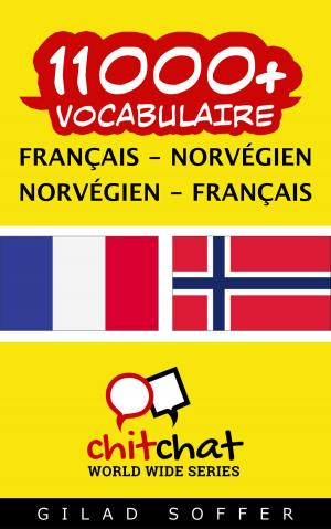 Cover of the book 11000+ vocabulaire Français - Norvégien by 吉拉德索弗