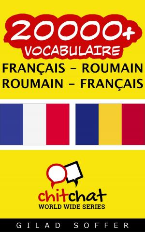 Cover of the book 20000+ vocabulaire Français - Roumain by 吉拉德索弗