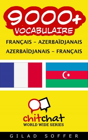 Cover of the book 9000+ vocabulaire Français - Azerbaïdjanais by Wilfrid Scawen Blunt