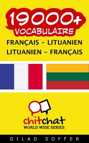 Cover of the book 19000+ vocabulaire Français - Lituanien by Gilad Soffer