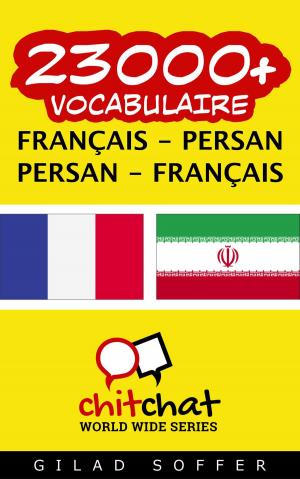 Cover of the book 23000+ vocabulaire Français - Persan by Gilad Soffer