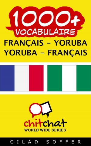 Cover of the book 1000+ vocabulaire Français - Yoruba by Gilad Soffer
