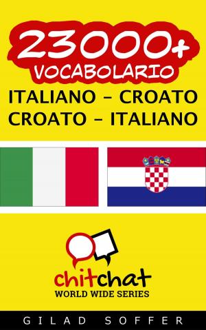 Cover of the book 23000+ vocabolario Italiano - Croato by Emmet Mc Mahon