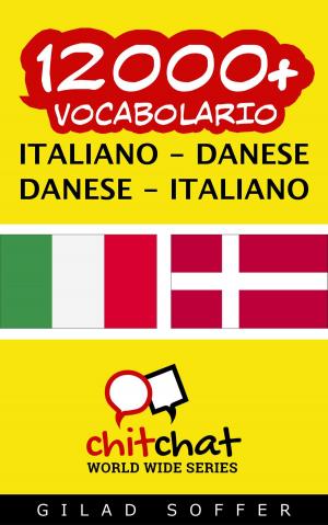 Cover of the book 12000+ vocabolario Italiano - Danese by Alfred Wilde M.A.