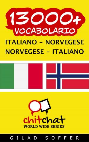 Cover of the book 13000+ vocabolario Italiano - Norvegese by Gilad Soffer