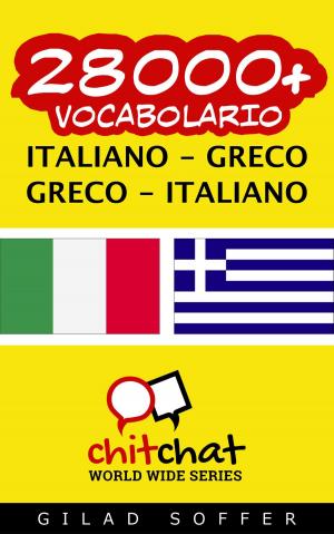 Cover of the book 28000+ vocabolario Italiano - Greco by Gilad Soffer