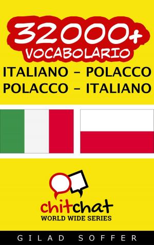 Cover of the book 32000+ vocabolario Italiano - Polacco by Gilad Soffer
