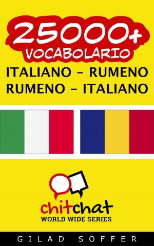 Cover of the book 25000+ vocabolario Italiano - Rumeno by John Shapiro